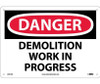 Danger: Demolition Work In Progress - 10X14 - .040 Alum - D257AB