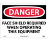 Danger: Face Shield Required When Operating This - 10X14 - PS Vinyl - D274PB