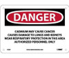 Danger: Cadmium May Cause Cancer Wear Respiratory Protection In This Area Authorized Personnel Only - 7 X 10 - PS Vinyl - D28P