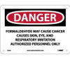 Danger: Formaldehyde May Cause Cancer Causes Skin - Eye - And Respiratory Irritation Authorized Personnel Only - 7 X 10 - .040 Alum - D30A