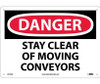 Danger: Stay Clear Of Moving Conveyors - 10X14 - .040 Alum - D316AB