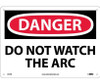 Danger Do Not Watch The Arc 10X14 Rigid Plastic