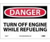 Danger: Turn Off Engine While Refueling - 7X10 - PS Vinyl - D321P
