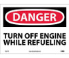 Danger: Turn Off Engine While Refueling - 10X14 - PS Vinyl - D321PB