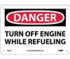 Danger: Turn Off Engine While Refueling - 7X10 - Rigid Plastic - D321R