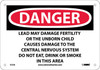 Danger Lead May Damage Fertility Or The Unborn Child Causes Damage To The Central Nervous System Do Not Eat Drink Or Smoke In This Area 7 X 10 .040 Alum