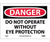 Danger: Do Not Operate Without Eye Protection - 7X10 - PS Vinyl - D384P