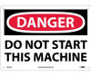 Danger: Do Not Start This Machine - 10X14 - .040 Alum - D431AB