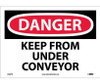 Danger: Keep From Under Conveyor - 10X14 - PS Vinyl - D448PB