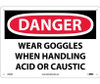 Danger: Wear Goggles When Handling Acid Or. - 10X14 - .040 Alum - D469AB