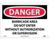Danger: Barricade Area Do Not Enter Without Authorization Or Supervision - 10X14 - .040 Alum - D478AB