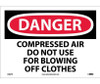 Danger: Compressed Air Do Not Use For Blowing Off Clothes - 10X14 - PS Vinyl - D486PB