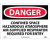 Danger: Confined Space Hazardous Atmosphere Air-Supplied Respirator Required For Entry - 10X14 - PS Vinyl - D489PB