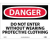 Danger: Do Not Enter Without Wearing Protective Clothing - 10X14 - PS Vinyl - D502PB