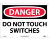 Danger: Do Not Touch Switches - 10X14 - .040 Alum - D509AB