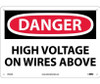 Danger: High Voltage On Wires Above - 10X14 - .040 Alum - D552AB