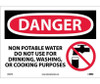 Danger: Non-Potable Water Do Not Use For Drinking - Washing Or Cooking Purposes - Graphic - 10X14 - PS Vinyl - D593PB