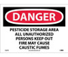Danger: Pesticide Storage Area All Unauthorized Persons Keep Out Fire May Cause Caustic Fumes - 10X14 - PS Vinyl - D598PB