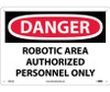 Danger: Robotic Area Authorized Personnel Only - 10X14 - .040 Alum - D607AB