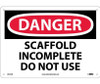 Danger: Scaffold Incomplete Do Not Use - 10X14 - .040 Alum - D613AB