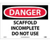 Danger: Scaffold Incomplete Do Not Use - 10X14 - PS Vinyl - D613PB