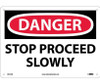 Danger: Stop Proceed Slowly - 10X14 - .040 Alum - D614AB