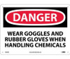 Danger: Wear Goggles And Rubber Gloves When Handling Chemicals - 10X14 - .040 Alum - D626AB