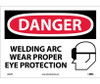 Danger: Welding Arc Wear Proper Eye Protection - Graphic - 10X14 - PS Vinyl - D630PB
