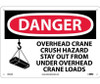 Danger: Overhead Crane Crush Hazard Stay Out From Under Overhead Crane Loads (Graphic) - 10X14 - .040 Alum - D652AB