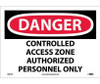 Danger: Controlled Access Zone Authorized Personnel Only - 10X14 - PS Vinyl - D662PB