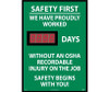 Digital Scoreboard - Safety First We Have Proudly Worked XXX Days Without An Osha Recordable Injury On The Job Safety Begins With You - 28X20 - .085 Styrene - DSB7