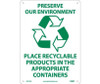 Preserve Our Environment (Graphic) Place Recyclable Products In The Appropriate Containers - 14X10 - .040 Alum - ENV35AB
