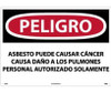 Peligro Asbestos May Cause Cancer Causes  Authorized Personnel Only - 20 X 28 - .040 Alum - SPD22AD