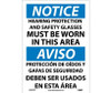 Notice: Hearing Protection And Safety Glasses Must Be Worn In This Area - Bilingual - 14X10 - PS Vinyl - ESN387PB