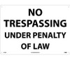 No Trespassing Under Penalty Of Law - 14X20 - .040 Alum - M109AC