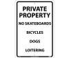 Private Property No Skateboards Bicycles Dogs Loitering 18X12 .040 Alum