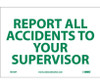 Report All Accidents To Your Supervisor - 7X10 - PS Vinyl - M705P