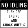 No Idling Turn Off Engine And Chock Wheels - 48X48 - .080 Egp Alum - M787J