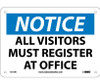 Notice: All Visitors Must Register At Office - 7X10 - Rigid Plastic - N119R
