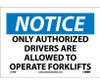 Notice Only Authorized Drivers Are Allowed To Operate Fork Lifts 7X10 Ps Vinyl