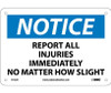 Notice Report All Injuries Immediately No Matter How Slight 7X10 Rigid Plastic