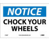 Notice: Chock Your Wheels - 7X10 - PS Vinyl - N160P