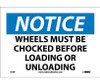 Notice: Wheels Must Be Chocked Before Loading Or Unloading - 7X10 - PS Vinyl - N16P
