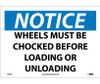 Notice: Wheels Must Be Chocked Before Loading Or.. - 10X14 - PS Vinyl - N16PB