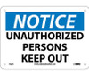 Notice: Unauthorized Persons Keep Out - 7X10 - Rigid Plastic - N22R