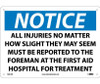 Notice: All Injuries No Matter How Slight They May Seem Must Be Reported To The Foreman At The First Aid Hospital For Treatment - 10X14 - .040 Alum - N241AB