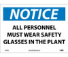 Notice: All Personnel Must Wear Safety Glasses In The Plant - 10X14 - PS Vinyl - N242PB