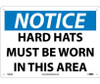 Notice: Hard Hats Must Be Worn In This Area - 10X14 - .040 Alum - N282AB