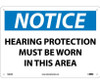 Notice: Hearing Protection Must Be Worn In This Area - 10X14 - .040 Alum - N285AB