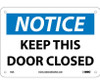 Notice: Keep This Door Closed - 7X10 - .040 Alum - N2A